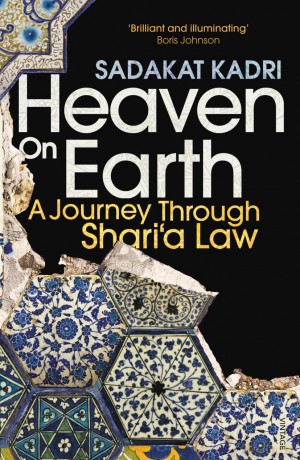 Heaven on Earth: A Journey Through Shari'a Law - Sadakat Kadri [KSIĄŻKA]