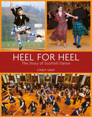 Heel for Heel: The story of Scottish dance - Cindy Gray [KSIĄŻKA]