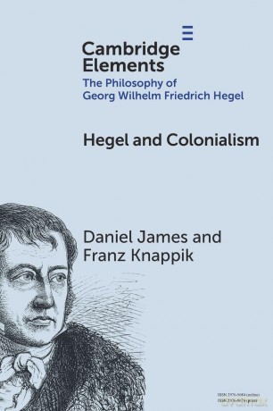 Hegel and Colonialism (Elements in the Philosophy of Georg Wilhelm Friedrich Hegel) - Daniel James [KSIĄŻKA]