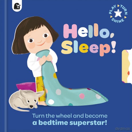 Hello, Sleep!: Turn the wheel and become a bedtime superstar! (Play, Turn, Shine) - Happy Yak [KSIĄŻKA]