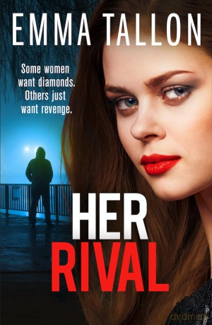 Her Rival: A completely unputdownable gritty crime thriller with a shocking twist - Emma Tallon [KSIĄŻKA]