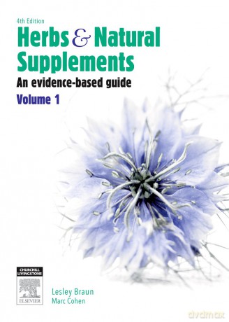 Herbs and Natural Supplements, Volume 1: An Evidence-Based Guide - Lesley Braun PhD BPharm DipAppSciNat [KSIĄŻKA]