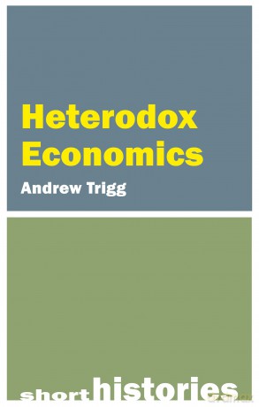 Heterodox Economics (Short Histories) - Andrew Trigg [KSIĄŻKA]
