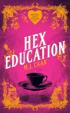 Hex Education: Singing Falls Witches Book Seven: 7 - M.J. Caan [KSIĄŻKA]