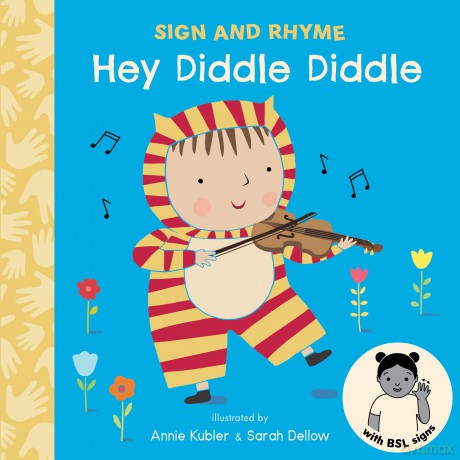 Hey Diddle Diddle BSL (Sign and Rhyme BSL) - Annie Kubler [KSIĄŻKA]