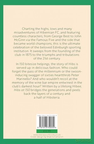Hibs at 150: Down the Slope with Football's Great Pioneers - Aidan Smith [KSIĄŻKA]
