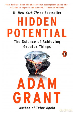 Hidden Potential: The Science of Achieving Greater Things - Adam Grant [KSIĄŻKA]