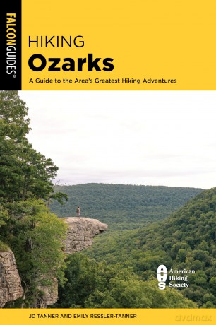 Hiking Ozarks: A Guide to the Area's Greatest Hiking Adventures (Regional Hiking Series) - JD Tanner [KSIĄŻKA]