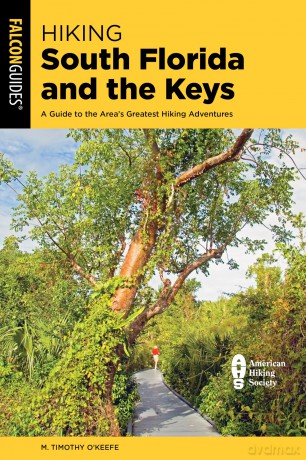Hiking South Florida and the Keys: A Guide to the Area's Greatest Hiking Adventures (Regional Hiking) - M Timothy O'Keefe [KSIĄŻKA]