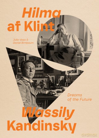 Hilma af Klint and Wassily Kandinsky: Dreams of the Future - Julia Voss [KSIĄŻKA]