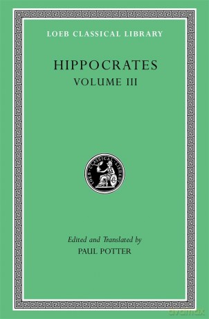 Hippocrates, Volume III: Wounds in the Head. In the Surgery. Fractures. Joints. Instruments of Reduction (Loeb Classical Library) - Hippocrates [KSIĄŻKA]