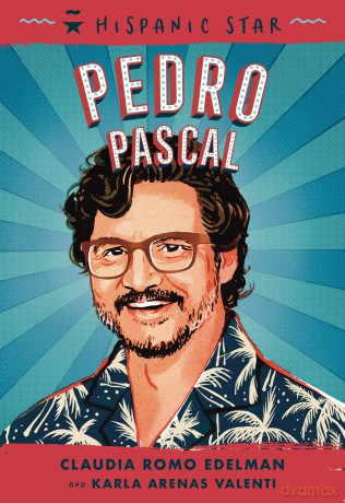 Hispanic Star: Pedro Pascal (Hispanic Star, 2) - Claudia Romo Edelman [KSIĄŻKA]