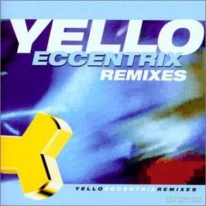 Yello: Eccentrix - Remixes [CD]
