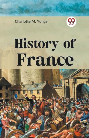 History of France - Charlotte M. Yonge [KSIĄŻKA]
