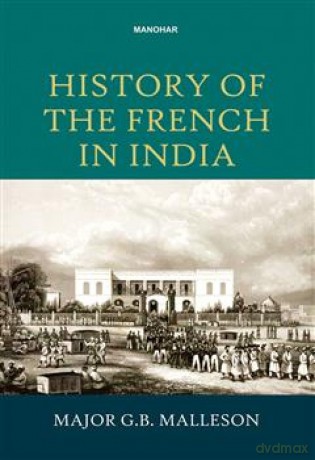 History of the French in India - Major G.B. Malieson [KSIĄŻKA]