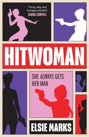 Hitwoman: The new gripping and addictive action-packed hilarious comedic thriller rom-com for 2026 - Elsie Marks [KSIĄŻKA]