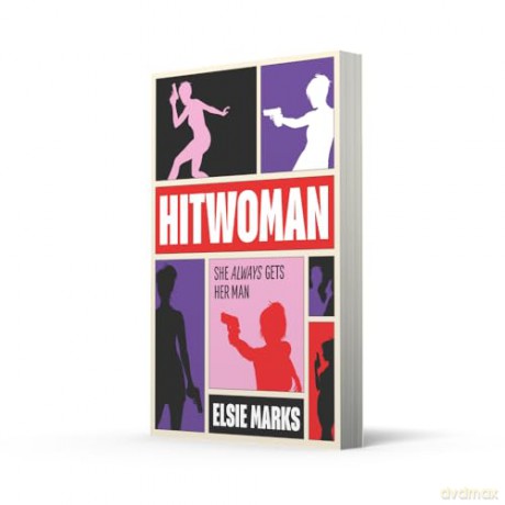 Hitwoman: The new gripping and addictive action-packed hilarious comedic thriller rom-com for 2026 - Elsie Marks [KSIĄŻKA]