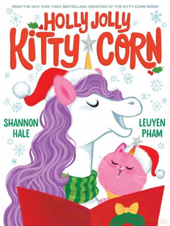 Holly Jolly Kitty-Corn: A Picture Book - Shannon Hale [KSIĄŻKA]