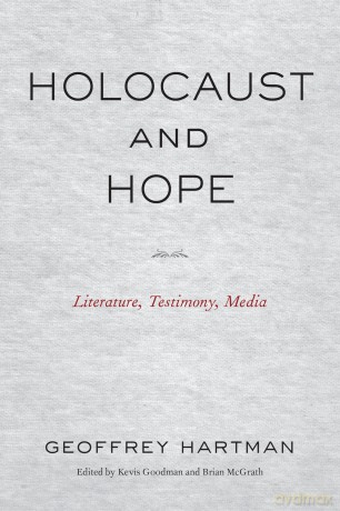 Holocaust and Hope: Literature, Testimony, Media (Lit Z) - Geoffrey Hartman [KSIĄŻKA]