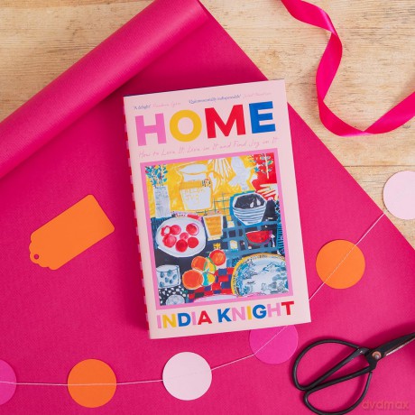 Home: How To Love It, Live In It, And Find Joy In It - The Perfect Christmas Gift - India Knight [KSIĄŻKA]
