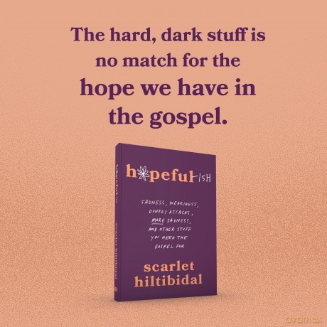 Hopeful-ish: Sadness, Weariness, Donkey Attacks, More Sadness, and Other Stuff You Need the Gospel for - Scarlet Hiltibidal [KSIĄŻKA]