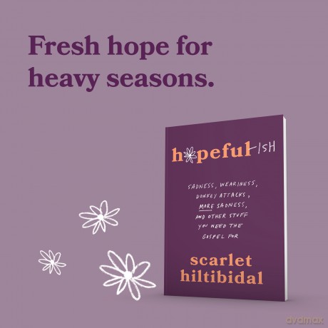 Hopeful-ish: Sadness, Weariness, Donkey Attacks, More Sadness, and Other Stuff You Need the Gospel for - Scarlet Hiltibidal [KSIĄŻKA]