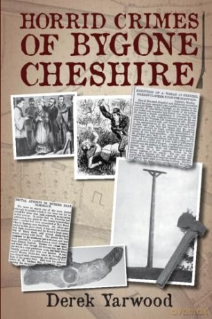 Horrid Crimes of Bygone Cheshire - Derek Yarwood [KSIĄŻKA]