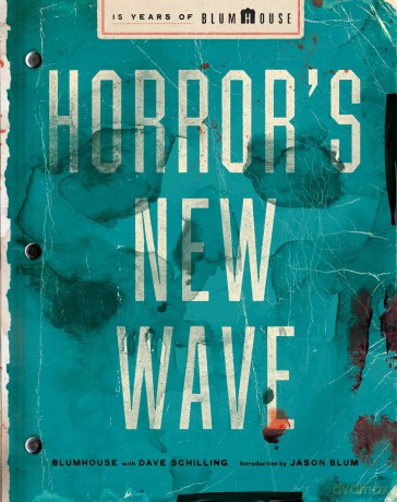 Horror's New Wave: 15 Years of Blumhouse - Blumhouse [KSIĄŻKA]