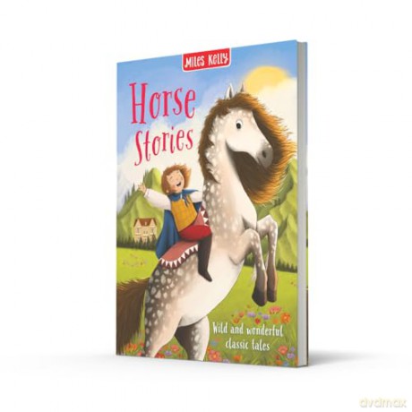 Horse Stories: An illustrated collection of classic stories, legends and folk tales from all around the world for children aged seven and above. (Story Treasuries) - Miles Kelly [KSIĄŻKA]