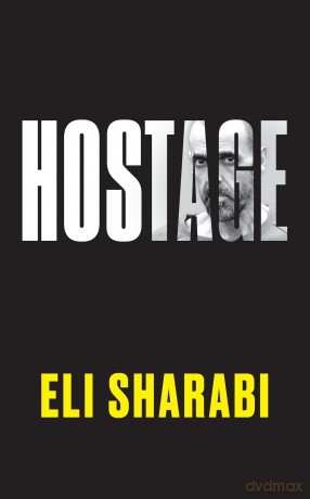Hostage: OFFICIAL EDITION: The first memoir by an Israeli hostage - Eli Sharabi [KSIĄŻKA]