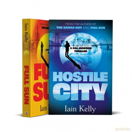 Hostile City (A Cal Jackson Thriller) - Iain Kelly [KSIĄŻKA]