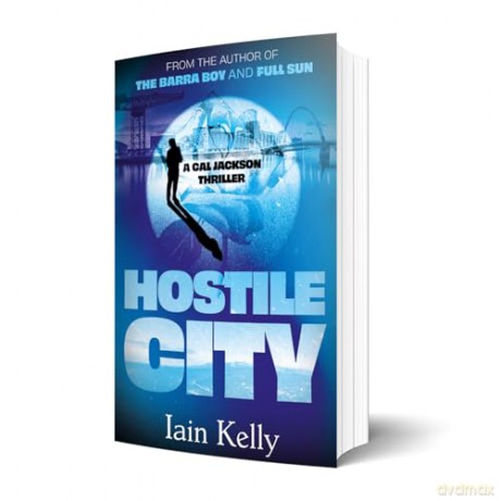 Hostile City (A Cal Jackson Thriller) - Iain Kelly [KSIĄŻKA]