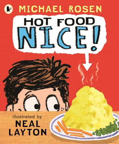 Hot Food: Nice!: Michael Rosen's viral YouTube poem meme with over 4 million views - a laugh-out-loud picture book for ages 3-7 about a hot potato, a clueless dad and a family dinner fiasco! - Michael Rosen [KSIĄŻKA]