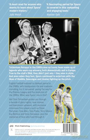 Hot Shot Tottenham: Spurs in the 80s - Hoddle, Hummel and Hazards - Gareth Dace [KSIĄŻKA]