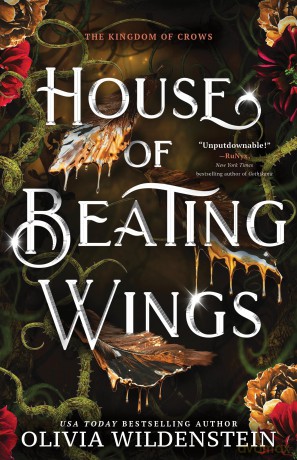 House of Beating Wings: A Magical Fae Romantasy Adventure (The Kingdom of Crows Book 1) - Olivia Wildenstein [KSIĄŻKA]