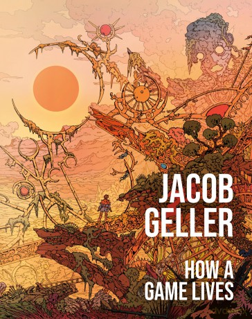 How a Game Lives: The Annotated Essays of Jacob Geller, with brand-new commentary, analysis and original art. Perfect for fans of video game history and internet culture. - Jacob Geller [KSIĄŻKA]