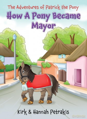 How A Pony Became Mayor - Kirk Petrakis [KSIĄŻKA]