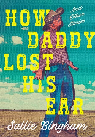 How Daddy Lost His Ear: And Other Stories - Sallie Bingham [KSIĄŻKA]