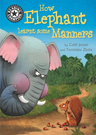 How Elephant Learnt Some Manners: Independent Reading 12 (Reading Champion) - Cath Jones [KSIĄŻKA]
