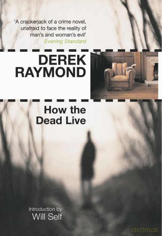 How the Dead Live: Factory 3 - Derek Raymond [KSIĄŻKA]