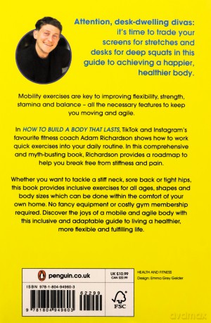 How To Build a Body That Lasts: The Sunday Times bestselling fitness and stretching guide for long term health and wellbeing - Adam Richardson [KSIĄŻKA]