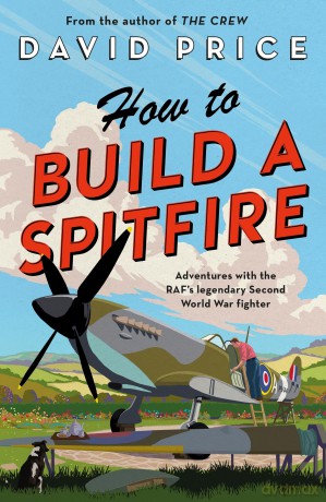 How to Build a Spitfire - David Price [KSIĄŻKA]