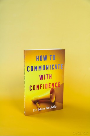 How to Communicate with Confidence, repackaged ed. - Dr. Mike Bechtle [KSIĄŻKA]