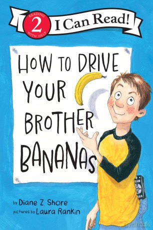 How to Drive Your Brother Bananas (I Can Read Level 2) - Diane Z. Shore [KSIĄŻKA]