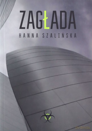 Zagłada - Hanna Szalińska [KSIĄŻKA]