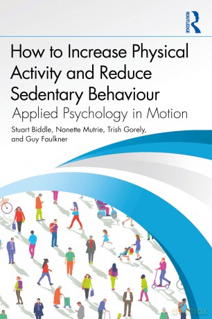 How to Increase Physical Activity and Reduce Sedentary Behaviour: Applied Psychology in Motion - Stuart Biddle [KSIĄŻKA]