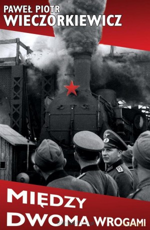 Między dwoma wrogami - Wieczorkiewicz Paweł Piotr [KSIĄŻKA]