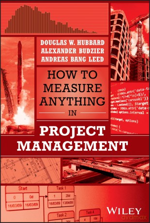 How to Measure Anything in Project Management - Douglas W. Hubbard [KSIĄŻKA]