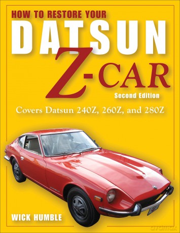 How to Restore Your Datsun Z-Car, Updated: Covers Datsun 240Z, 260Z, and 280Z - James Wick Humble [KSIĄŻKA]
