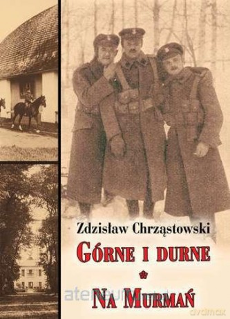 Górne I Durne Na Murmań - Zdzisław Chrząstowski [KSIĄŻKA]